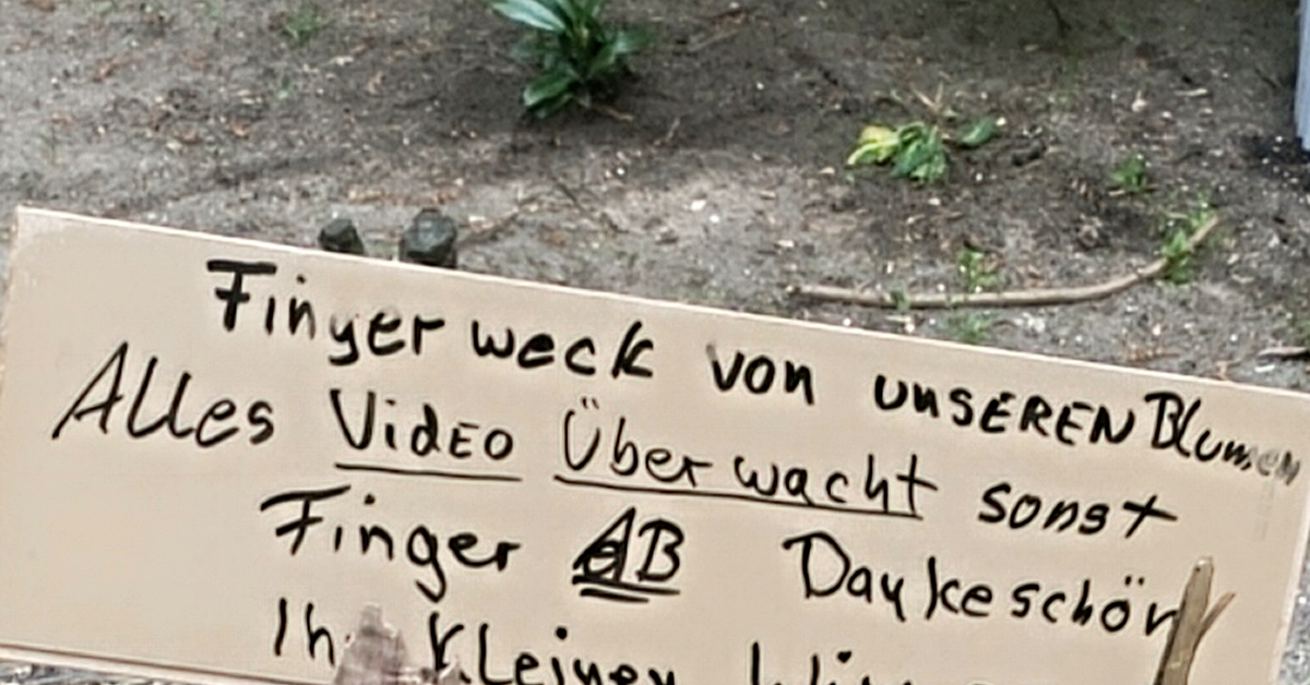 Finger weg von den Blumen! – Sonst fällt der grüne Daumen ab: